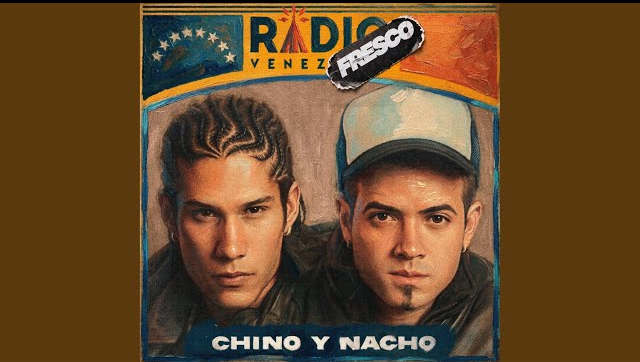 Chyno y Nacho impulsan a la nueva generación con el estreno del álbum «Radio Venezuela FRESCO»