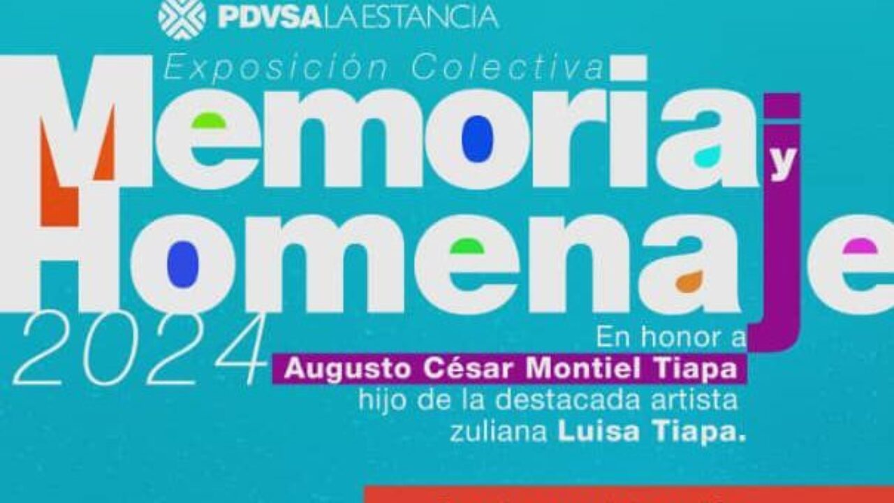 PDVSA La Estancia Maracaibo inaugurará la exposición colectiva“Memoria y Homenaje 2024″