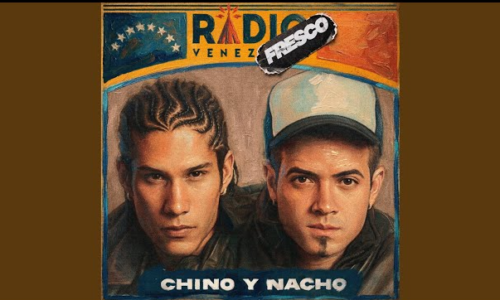 Chyno y Nacho impulsan a la nueva generación con el estreno del álbum «Radio Venezuela FRESCO»